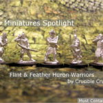 Spotlight on Huron Warrior Miniatures by Crucible Crush (for Flint & Feather)