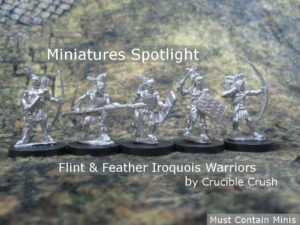 Read more about the article Spotlight on Iroquois Warrior Miniatures by Crucible Crush (for Flint & Feather)