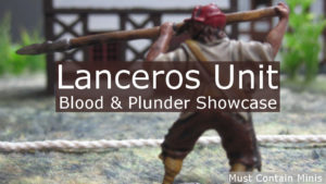 Read more about the article Blood & Plunder – Lanceros Unit Showcase