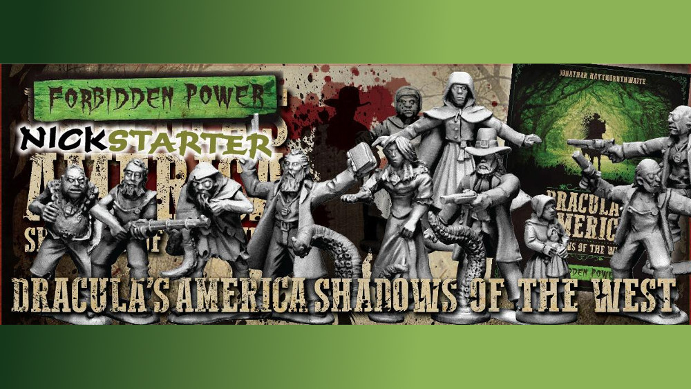 You are currently viewing Dracula’s America “Nickstarter” – Forbidden Power