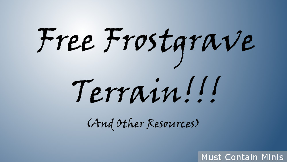 You are currently viewing Free Frostgrave Terrain (and other Resources)