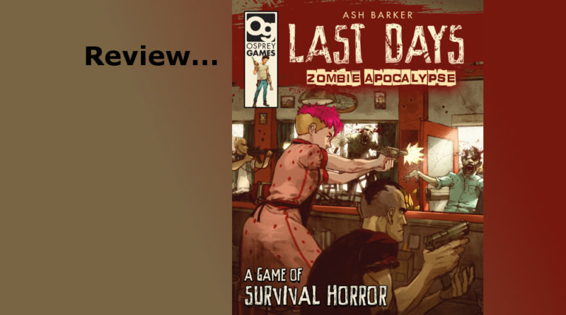 Last Days: Zombie Apocalypse Review - Must Contain Minis [MCM]