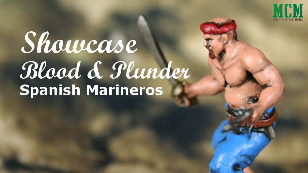 You are currently viewing Blood & Plunder: Spanish Marineros Showcase