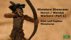 Flint and Feather Miniature Showcase Huron Wendat Native American Miniatures 28mm