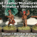 Flint and Feather Showcase: Huron Wendat Warband (Part 3 – Leaders)