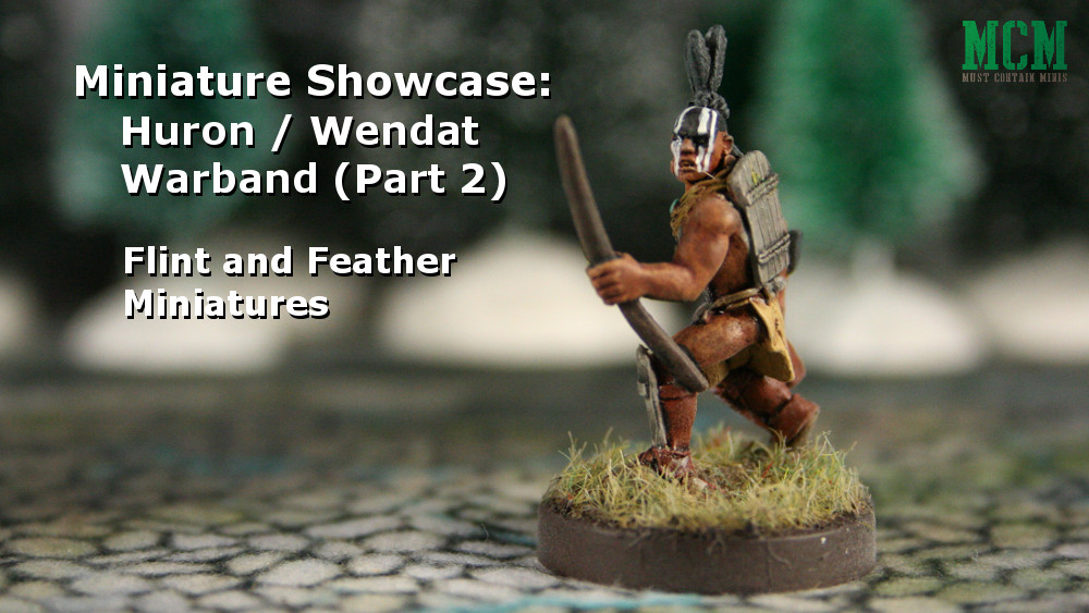 You are currently viewing Flint and Feather Showcase: Huron Wendat Warband (Part 2 – Archers)