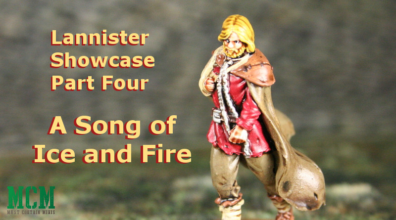 Read more about the article Lannister Miniatures Showcase – Part Four – A Song of Ice and Fire