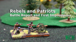 Read more about the article Rebels and Patriots by Osprey Games – Battle Report and First Impressions