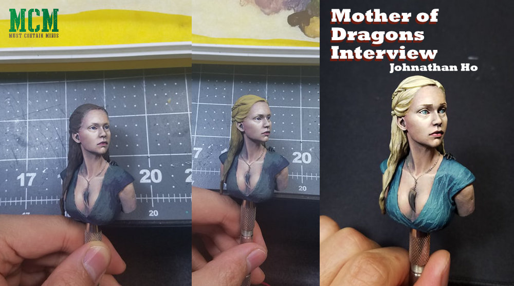 Mother of Dragons Bust Painter Interview Johnathan Ho