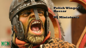 Read more about the article Polish Winged Hussars by MJ Miniatures