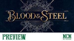 Read more about the article Blood & Steel Preview