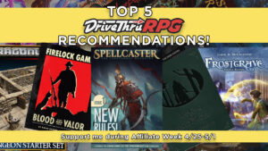 Read more about the article My Top 5 DriveThruRPG Recommendations