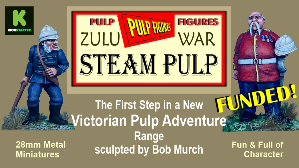 You are currently viewing Pulp Figures at it Again with Zulu Wars – 2023 Kickstarter